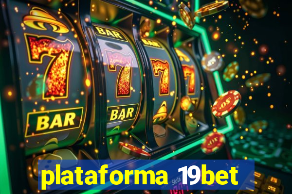 plataforma 19bet